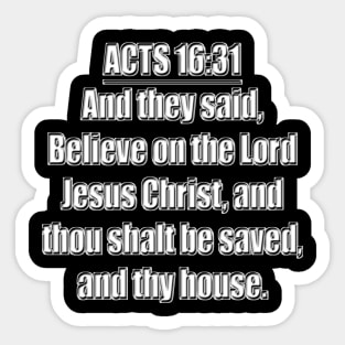 Acts 16:31 (KJV) Sticker